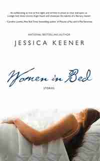 Women in Bed: Nine Stories by Jessica Keener