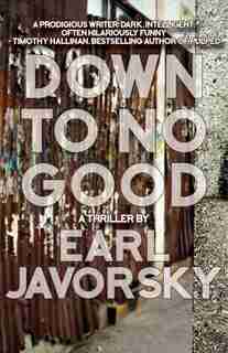 Down To No Good by Earl Javorsky
