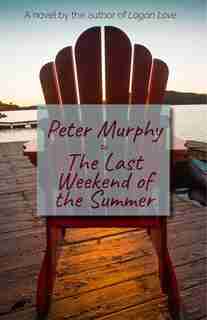 The Last Weekend of the Summer by Peter Murphy