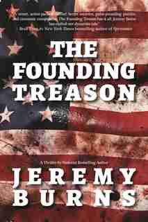 The Founding Treason by Jeremy Burns