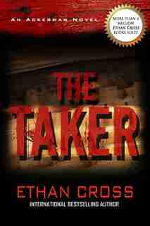 The Taker: An Ackerman Novel by Ethan Cross