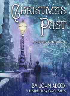 Christmas Past: A Ghostly Winter Tale de John Adcox
