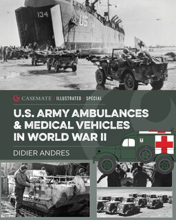 Couverture_U.s. Army Ambulances And Medical Vehicles In World War Ii