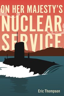 Couverture_On Her Majesty's Nuclear Service