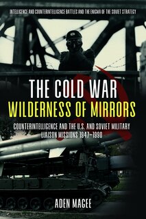 Front cover_The Cold War Wilderness Of Mirrors