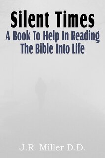 Front cover_Silent Times, a Book to Help in Reading the Bible Into Life