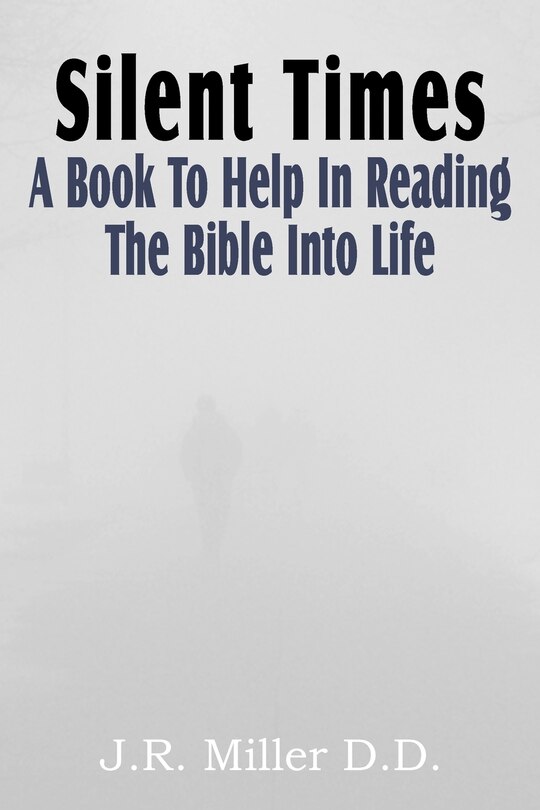 Front cover_Silent Times, a Book to Help in Reading the Bible Into Life