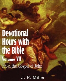Couverture_Devotional Hours with the Bible Volume VII, from the Gospel of John
