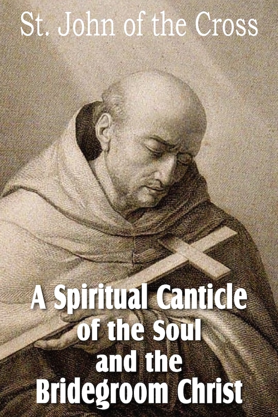 Couverture_A Spiritual Canticle of the Soul and the Bridegroom Christ