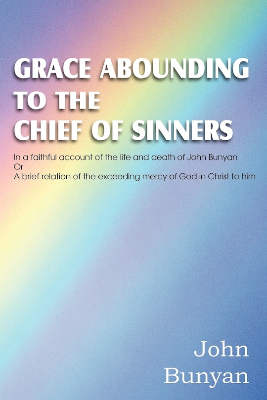 Front cover_Grace Abounding to the Chief of Sinners