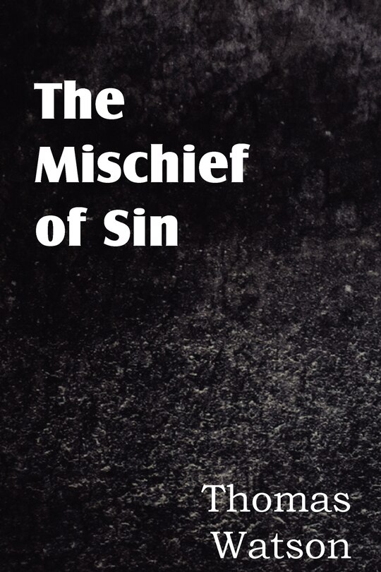 Front cover_The Mischief Of Sin