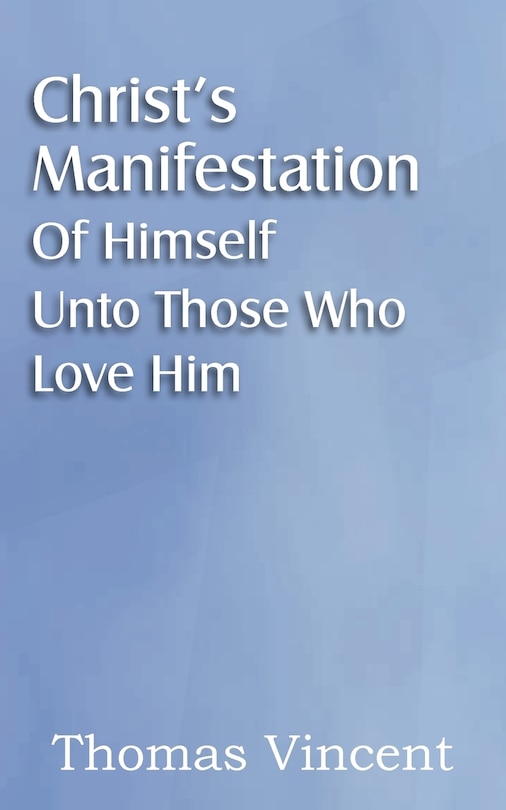 Front cover_Christ's Manifestation of Himself Unto Those Who Love Him