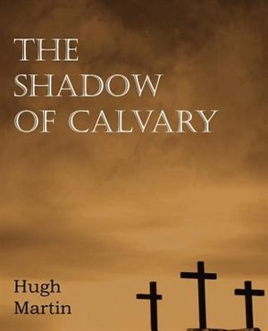 Front cover_The Shadow Of Calvary