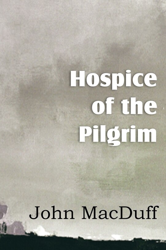 Front cover_Hospice Of The Pilgram, The Great Rest-word Of Christ