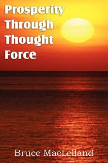 Front cover_Prosperity Through Thought Force
