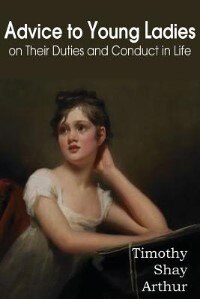 Front cover_Advice To Young Ladies On Their Duties And Conduct In Life