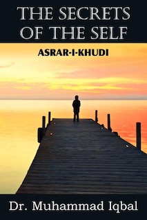 Couverture_The Secrets of the Self (Asrar-I-Khudi)
