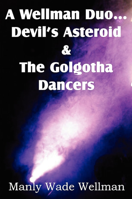 Couverture_A Wellman Duo...Devil's Asteroid & the Golgotha Dancers