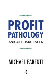 Front cover_Profit Pathology and Other Indecencies