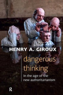 Couverture_Dangerous Thinking in the Age of the New Authoritarianism