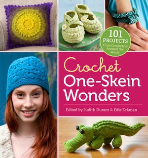 CROCHET ONESKEIN WONDERS?: 101 Projects from Crocheters around the World