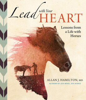 Front cover_Lead with Your Heart . . . Lessons from a Life with Horses