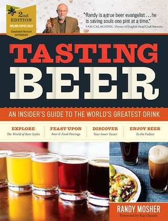 Tasting Beer, 2nd Edition: An Insider's Guide To The World's Greatest Drink