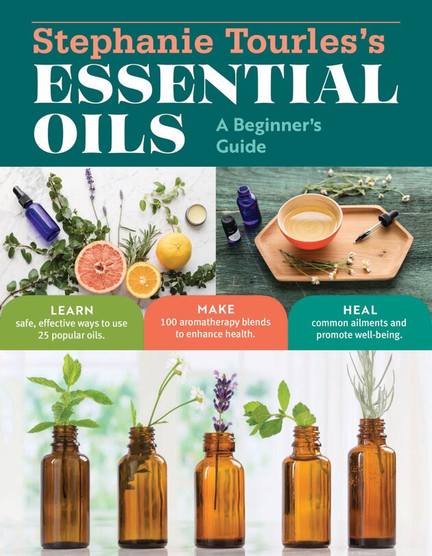 Front cover_Stephanie Tourles's Essential Oils: A Beginner's Guide