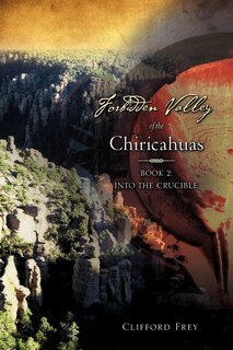 Front cover_Forbidden Valley of the Chiricahuas Bk2