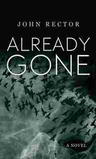 Already Gone by John Rector