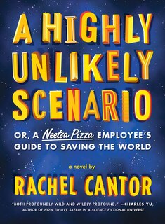 Front cover_A Highly Unlikely Scenario, Or A Neetsa Pizza Employee's Guide To Saving The World