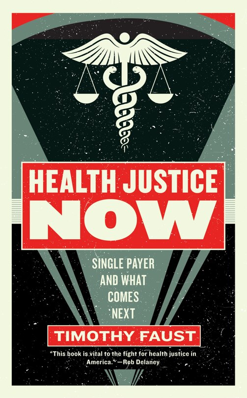 Health Justice Now: Single Payer And What Comes Next