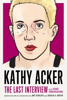Couverture_Kathy Acker: The Last Interview