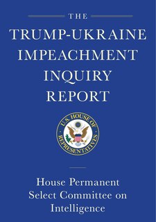 Couverture_The Trump-ukraine Impeachment Inquiry Report And Report Of Evidence In The Democrats' Impeachment Inquiry In The House Of Representatives