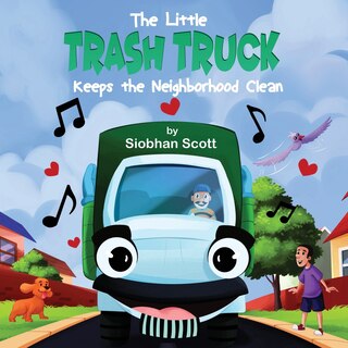 Front cover_The Little Trash Truck Keeps the Neighborhood Clean