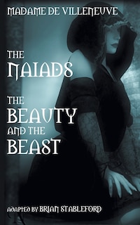 The Naiads * Beauty and the Beast