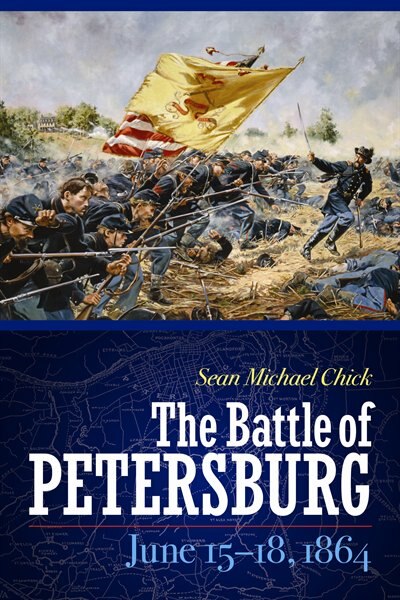 Front cover_The Battle of Petersburg, June 15-18, 1864