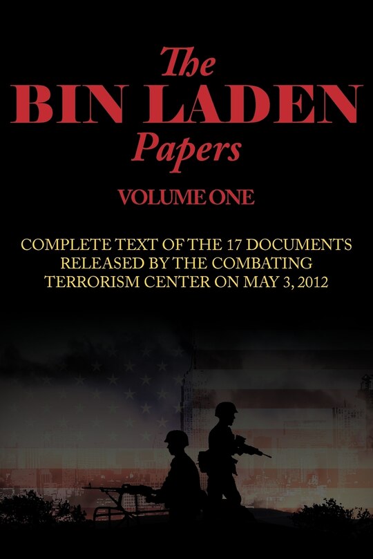 The Bin Laden Papers--volume One: 17 Documents Released By The Combating Terrorism Center