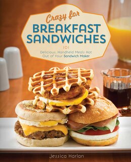Front cover_Crazy For Breakfast Sandwiches