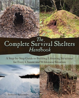 Front cover_The Complete Survival Shelters Handbook