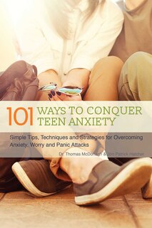 Couverture_101 Ways to Conquer Teen Anxiety