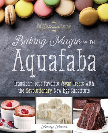 Baking Magic with Aquafaba: Transform Your Favorite Vegan Treats with the Revolutionary New Egg Substitute