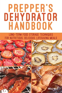 Front cover_Prepper's Dehydrator Handbook