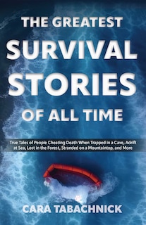 Front cover_The Greatest Survival Stories of All Time