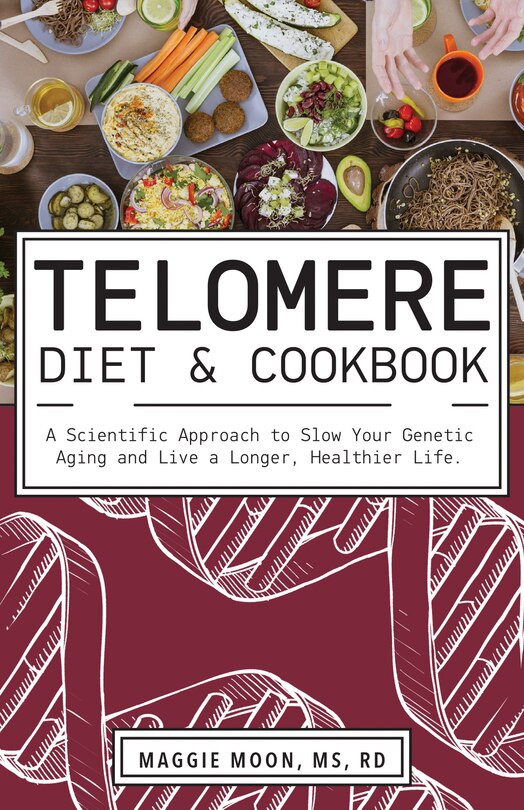 Front cover_The Telomere Diet and Cookbook