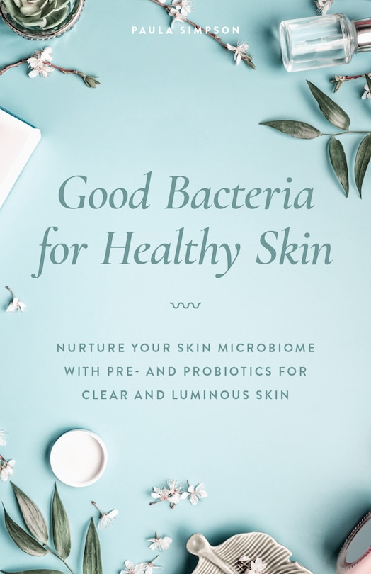 Front cover_Good Bacteria For Healthy Skin