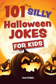 Front cover_101 Silly Halloween Jokes for Kids