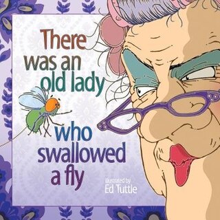 There Was An Old Lady Who Swallowed A Fly