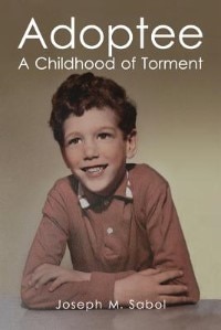 Adoptee - A Childhood of Torment