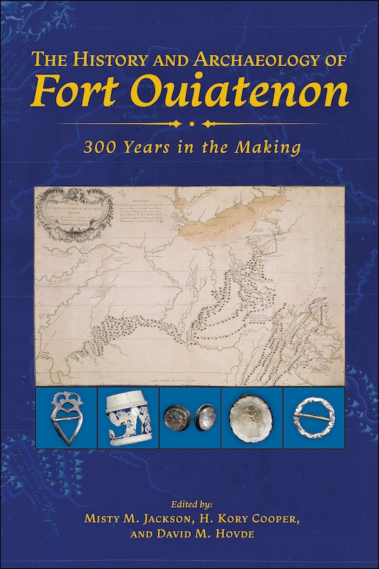 Couverture_The History and Archaeology of Fort Ouiatenon